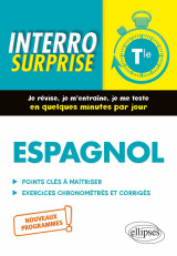 Espagnol. interro surprise. classe de terminale. nouveaux programmes