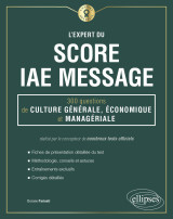 L'expert du score iae message - 300 questions de culture générale, économique et managériale