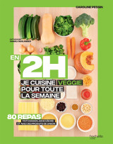 En 2h je cuisine veggie pour toute la semaine