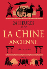 24 heures dans la chine ancienne