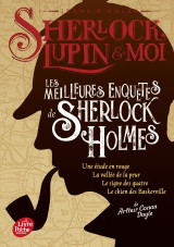 Sherlock, lupin et moi - les meilleures enquêtes de sherlock holmes