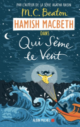 Hamish macbeth 6 - qui sème le vent