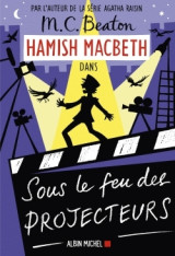 Hamish macbeth 14 - sous le feu des projecteurs