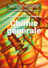 Les cours de paul arnaud - chimie générale - 8e éd - cours avec 330 questions et exercices corrigés