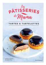 Les pâtisseries de mama - tartes & tartelettes