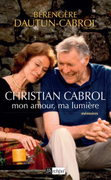 Christian cabrol, mon amour, ma lumière