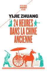 24 heures dans la chine ancienne