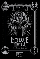 L'antidote mortel, tome 2 - le casque maléfique