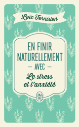 En finir naturellement avec le stress et l'anxiété