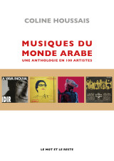 Musiques du monde arabe - une anthologie en 100 artistes