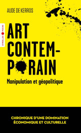 Art contemporain, manipulation et géopolitique