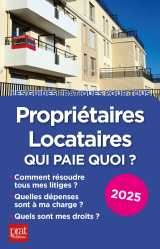 Propriétaires, locataires, qui paie quoi ? 2025