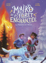 Maïko et la forêt enchantée - la flamme et l'hiver