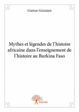 Mythes et légendes de l'histoire africaine dans l'enseignement de l'histoire au burkina faso