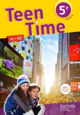 Teen time anglais cycle 4 / 5e - livre élève - éd. 2017