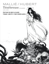 Ténébreuse - tome 1 / edition spéciale, limitée (noir et blanc)