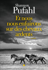 Et nous nous enfuirons sur des chevaux ardents