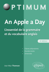 An apple a day. l'essentiel de la grammaire et du vocabulaire anglais - 4e édition