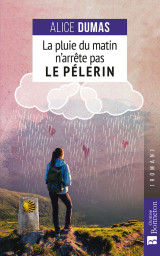 La pluie du matin n'arrete pas le pelerin