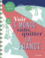 Voir le monde sans quitter la france, deuxième édition