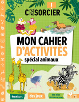 C'est pas sorcier - mon cahier d'activités spécial animaux