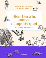 Dieu, darwin, tout et n'importe quoi - histoires naturelles