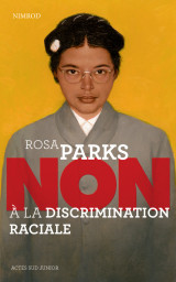 Rosa parks : "non à la discrimination raciale"