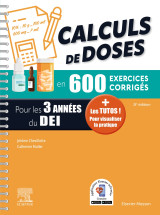 Calculs de doses en 600 exercices corrigés - pour les 3 années du diplôme d'etat infirmier.