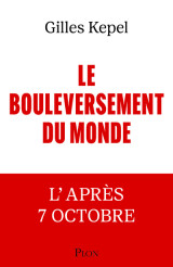 Le bouleversement du monde - l'après 7 octobre