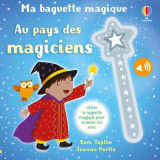 Au pays des magiciens - ma baguette magique - dès 3 ans