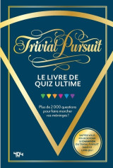 Trivial pursuit - le livre de quiz ultime