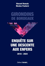 Girondins de bordeaux. enquête sur une descente aux enfers