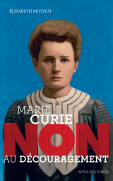 Marie curie : "non au découragement"