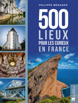 500 lieux pour les curieux en france