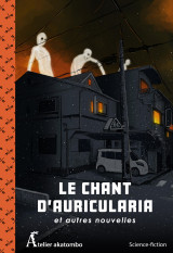 Le chant d’auricularia et autres nouvelles