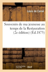 Souvenirs de ma jeunesse au temps de la restauration (2e édition)