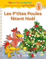 Cocorico je sais lire ! premieres lectures avec les p'tites poules - les p'tites poules fetent noel