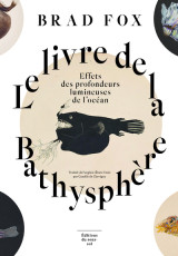 Le livre de la bathysphère - effets des profondeurs lumineuses de l'océan