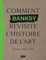 Comment banksy revisite l'histoire de l'art