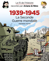 Le fil de l'histoire raconté par ariane & nino - fourreau 1939 - 1945 - la seconde guerre mondiale