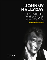 Johnny hallyday, les mots de sa vie