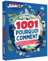 1001 pourquoi comment - science & vie junior