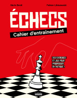 échecs : cahier d'entraînement