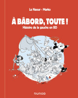 A bâbord, toute ! histoire de la gauche en bd