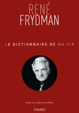 Le dictionnaire de ma vie - rené frydman