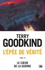 L'épée de vérité, t15 : le coeur de la guerre