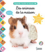 Les animaux de la maison - regarde, touche et ecoute
