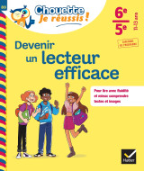 Devenir un lecteur efficace 6e, 5e - chouette, je réussis !