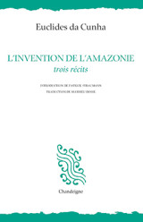 L'invention de l'amazonie