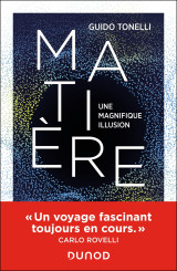 Matière - une magnifique illusion